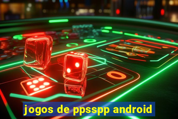 jogos de ppsspp android